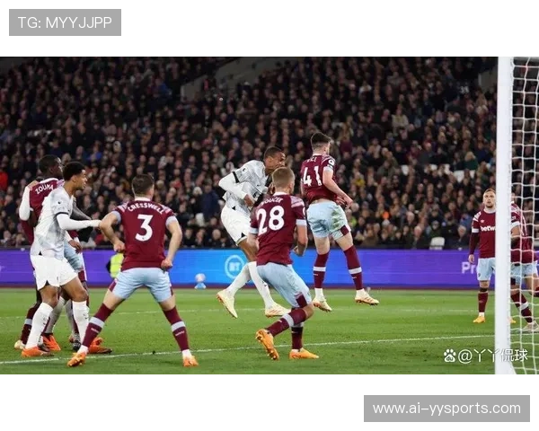 西汉姆客场战绩仅一胜，攻防失衡成铁锤帮保级桎梏